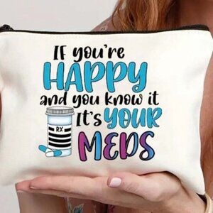 Funny Meds Zipper Pouch – "If You're Happy and You Know It, It's Your Meds"